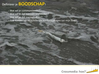  Wie wil je bereiken met je boodschap?