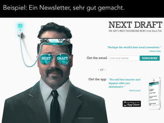 Beispiel: Ein Newsletter, sehr gut gemacht. 
 