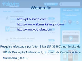 Webgrafia http://pt.blaving.com/ 