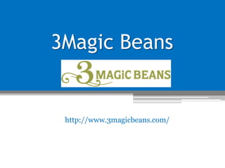 3Magic Beans
http://www.3magicbeans.com/
 