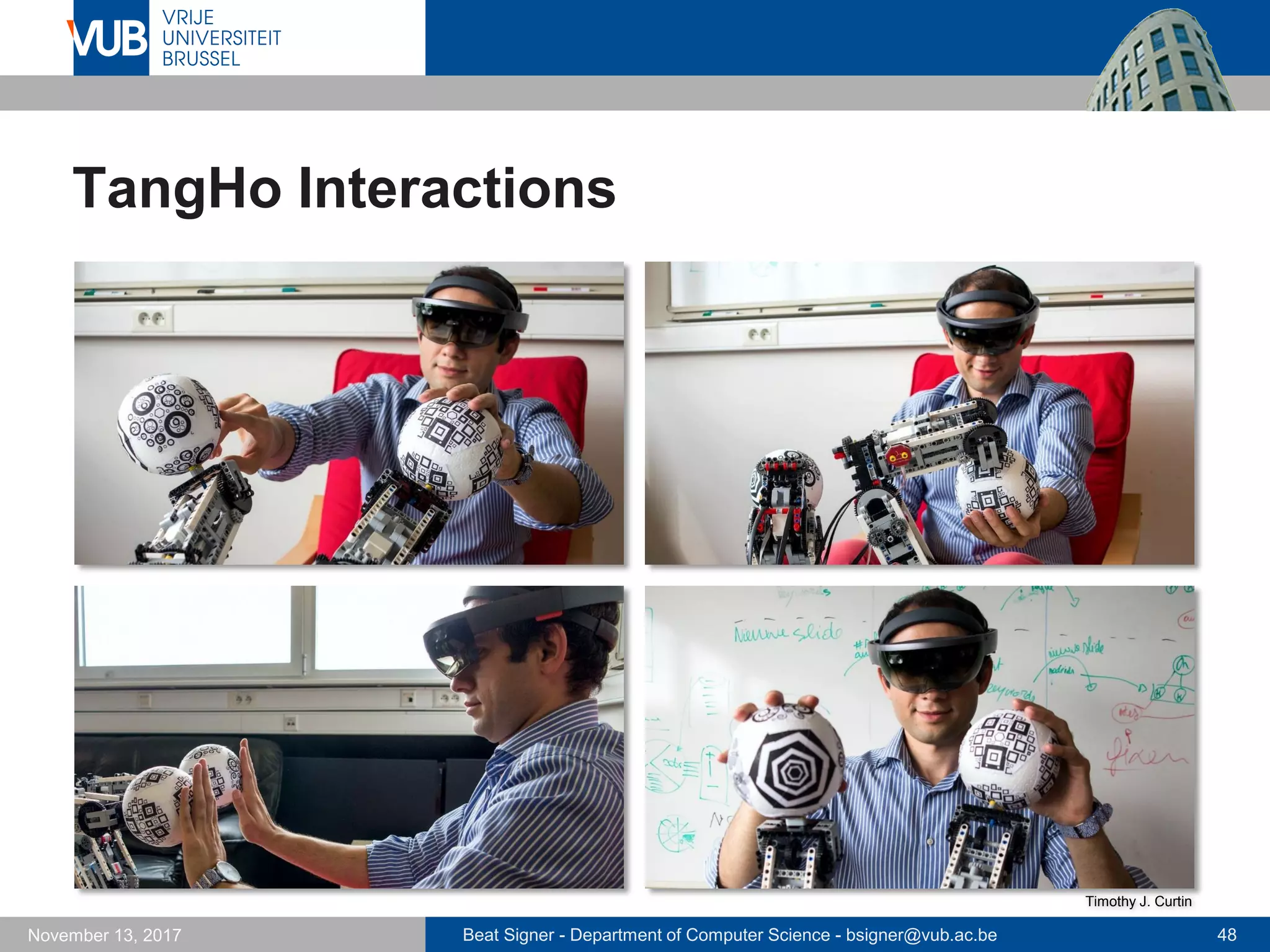 Beat Signer - Department of Computer Science - bsigner@vub.ac.be 48November 13, 2017
TangHo Interactions
Timothy J. Curtin
 