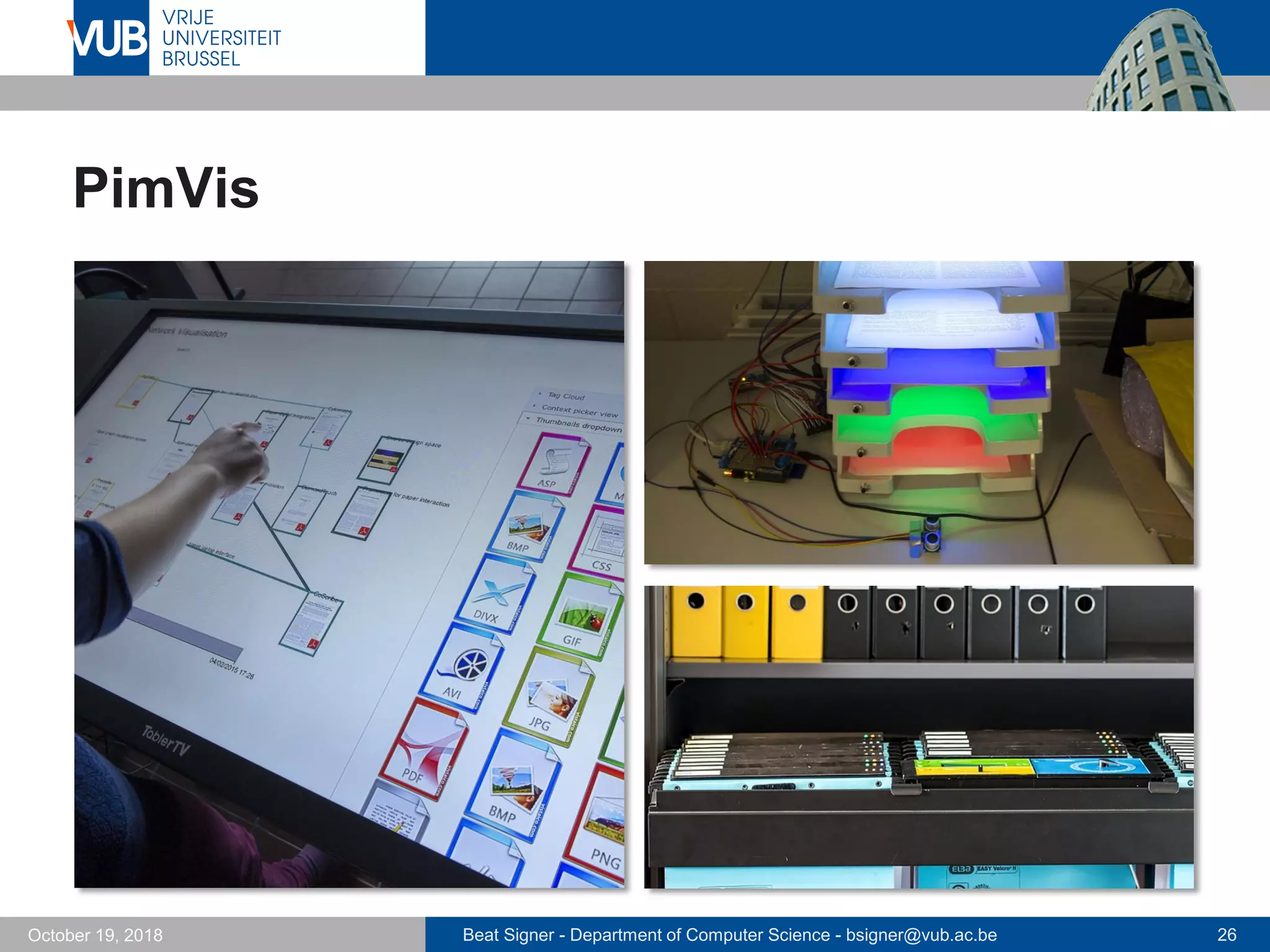 Beat Signer - Department of Computer Science - bsigner@vub.ac.be 26October 19, 2018
PimVis
 