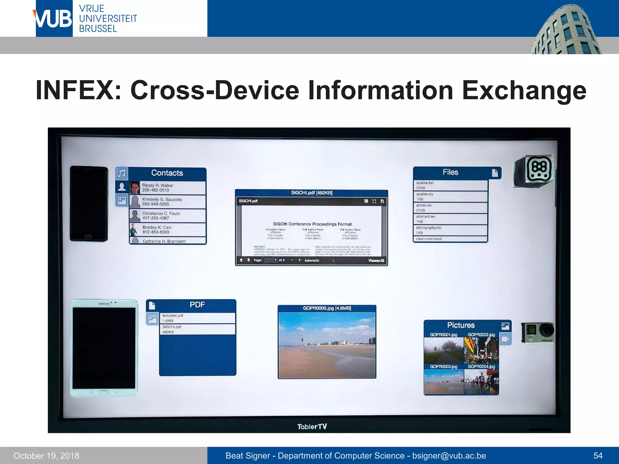 Beat Signer - Department of Computer Science - bsigner@vub.ac.be 54October 19, 2018
INFEX: Cross-Device Information Exchange
 