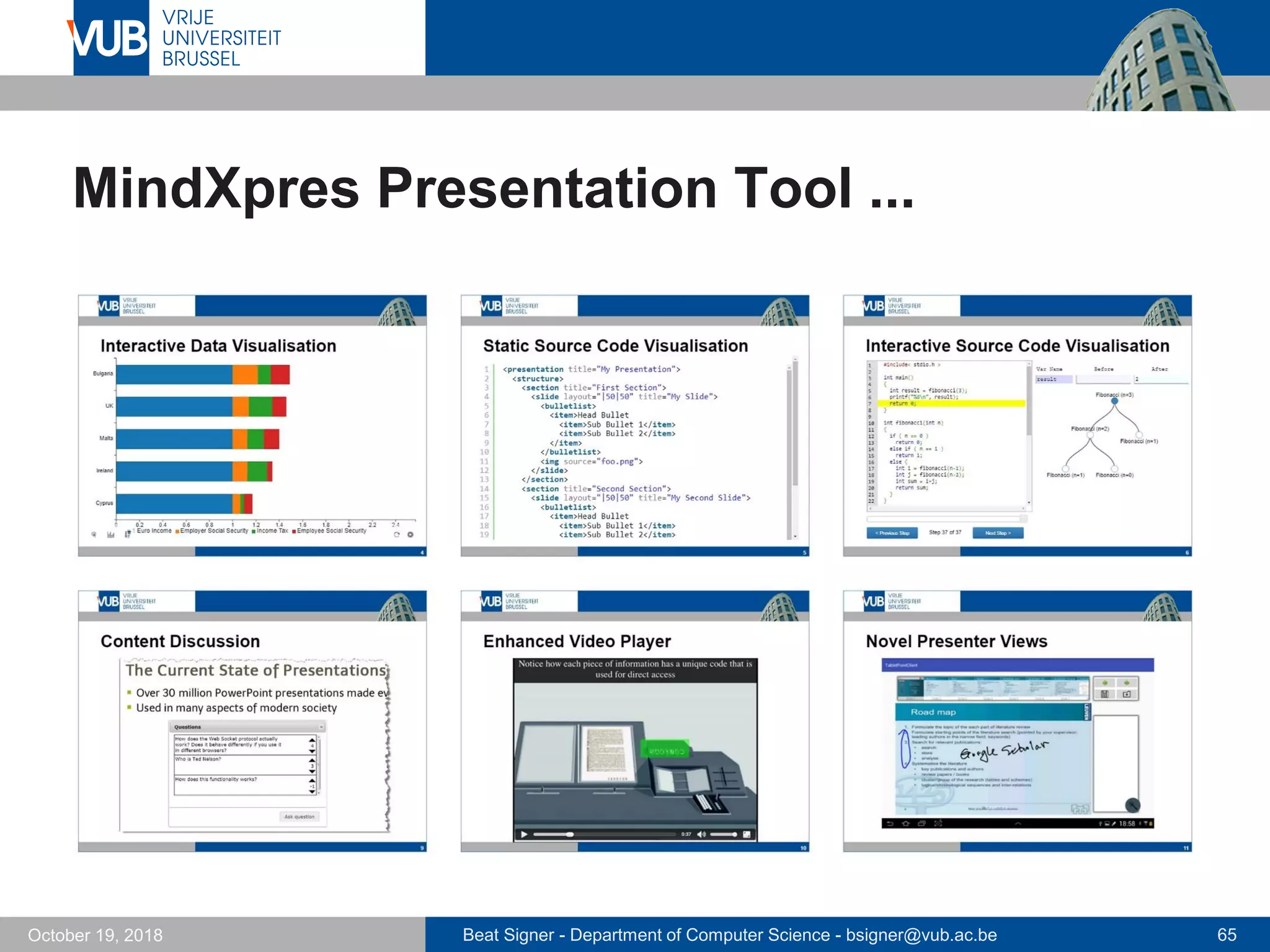 Beat Signer - Department of Computer Science - bsigner@vub.ac.be 65October 19, 2018
MindXpres Presentation Tool ...
 