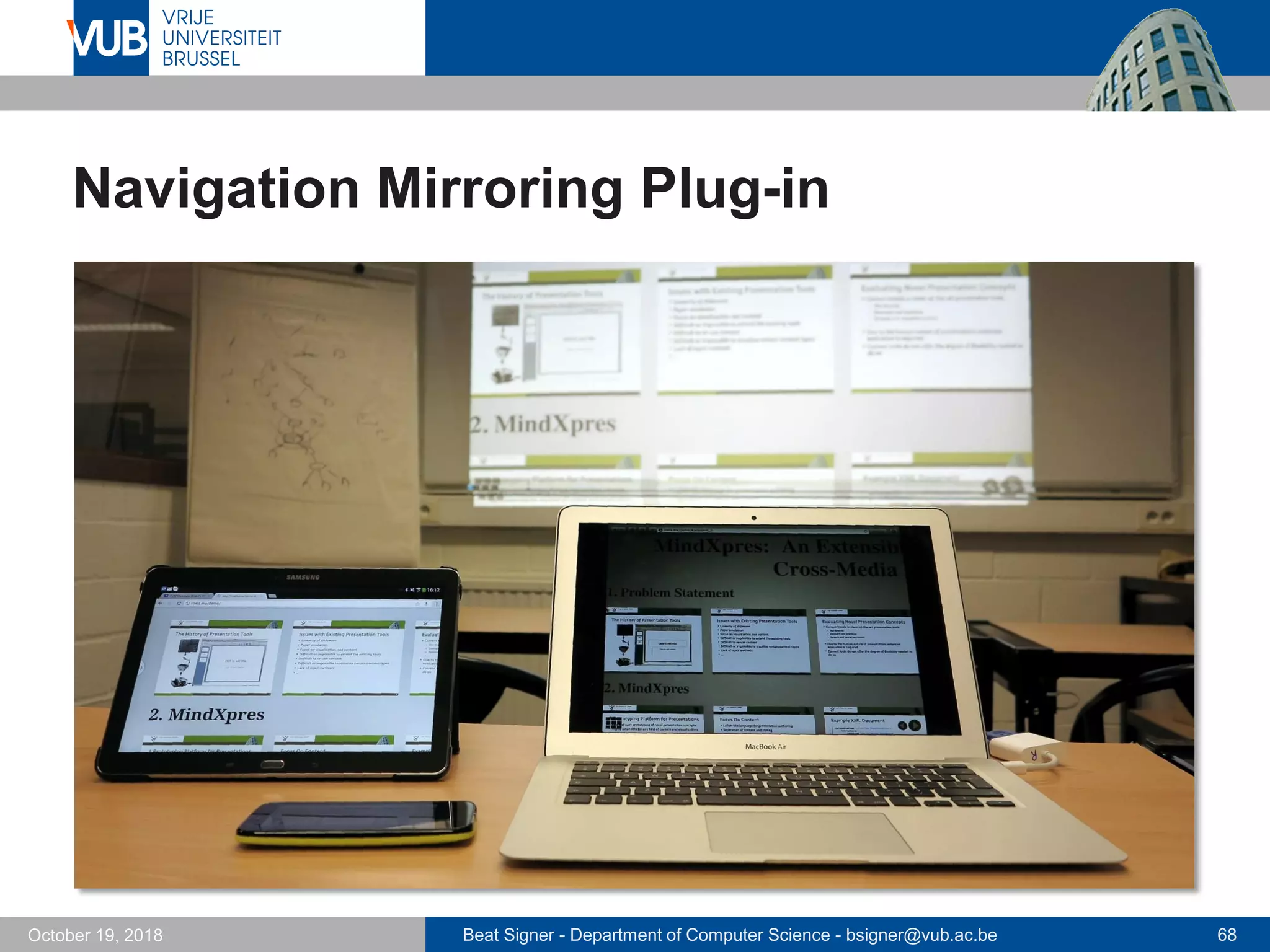Beat Signer - Department of Computer Science - bsigner@vub.ac.be 68October 19, 2018
Navigation Mirroring Plug-in
 