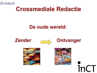 Crossmediale Redactie De oude wereld: Zender  Ontvanger 