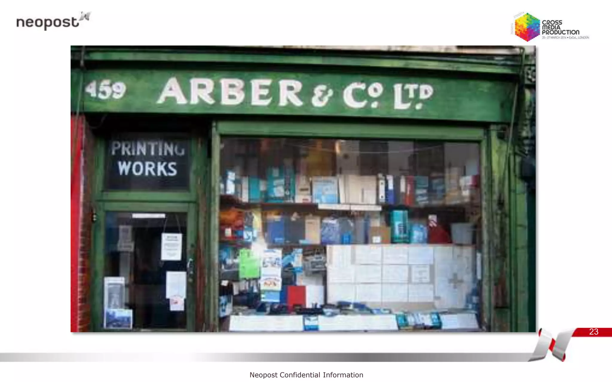 23
Neopost Confidential Information
 