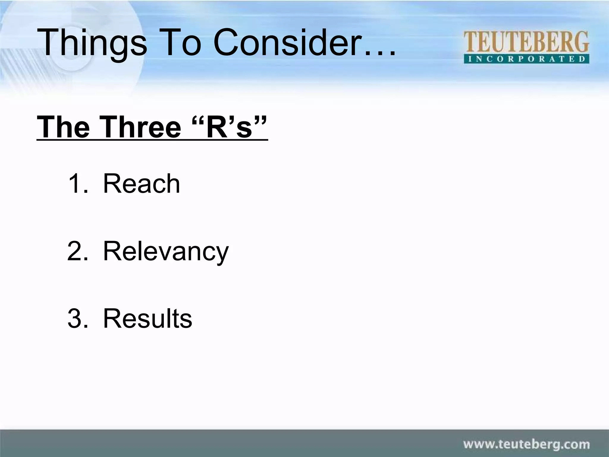 Things To Consider… The Three “R’s” Reach Relevancy Results 