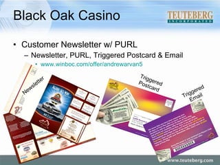 Black Oak Casino Customer Newsletter w/ PURL Newsletter, PURL, Triggered Postcard & Email www.winboc.com/offer/andrewarvan5   Triggered Email Triggered Postcard Newsletter 