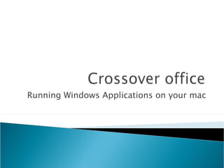 Running Windows Applications on your mac 