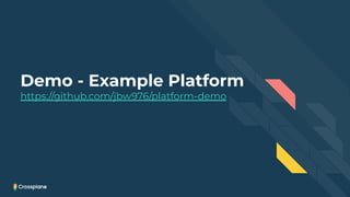 Demo - Example Platform
https://github.com/jbw976/platform-demo
 