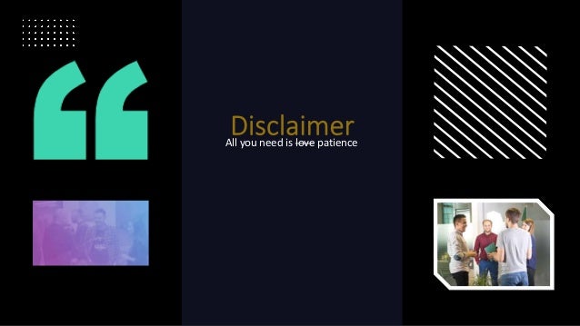 All you need is love patience
 