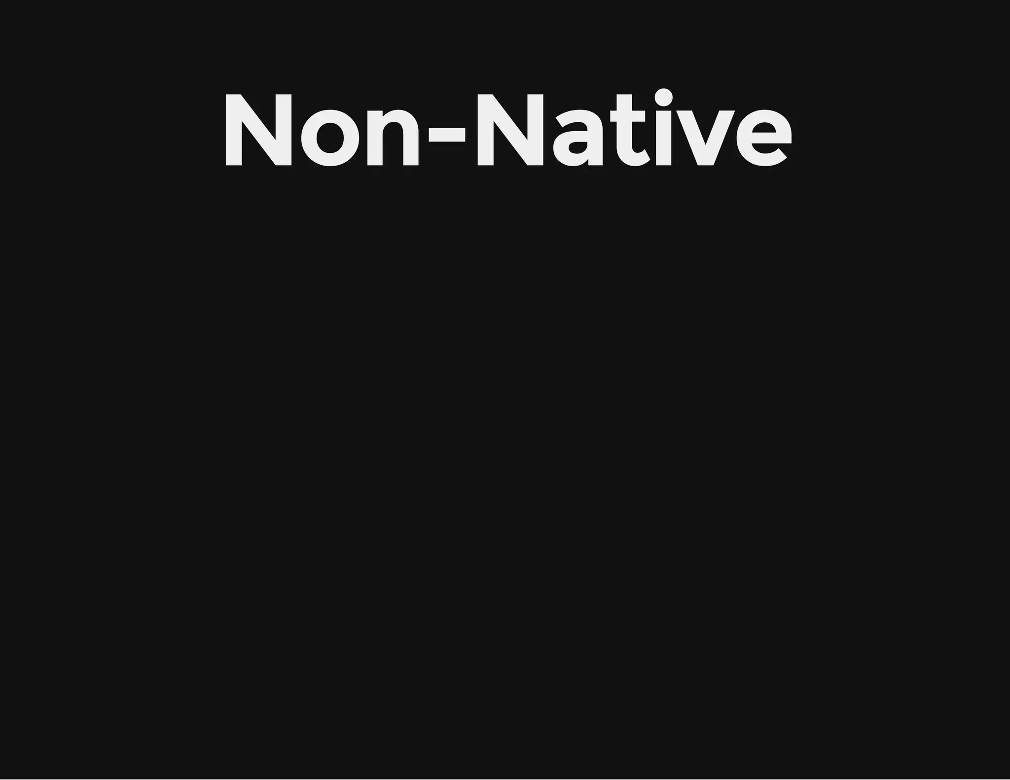 Non-Native
 