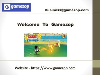 Website - https://www.gamezop.com
Business@gamezop.com
Welcome To Gamezop
 