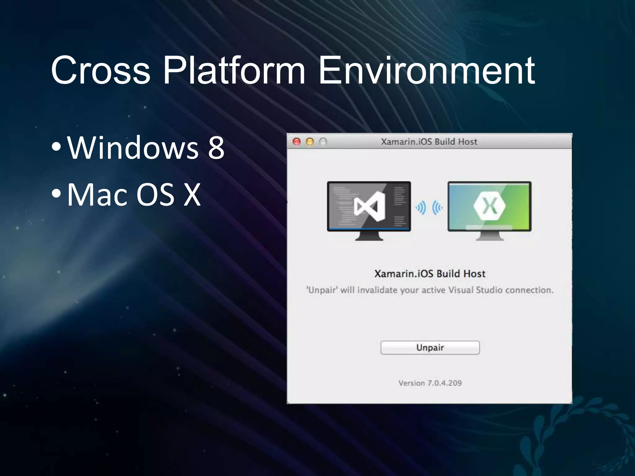 Cross Platform Environment • Windows 8 • Mac OS X 