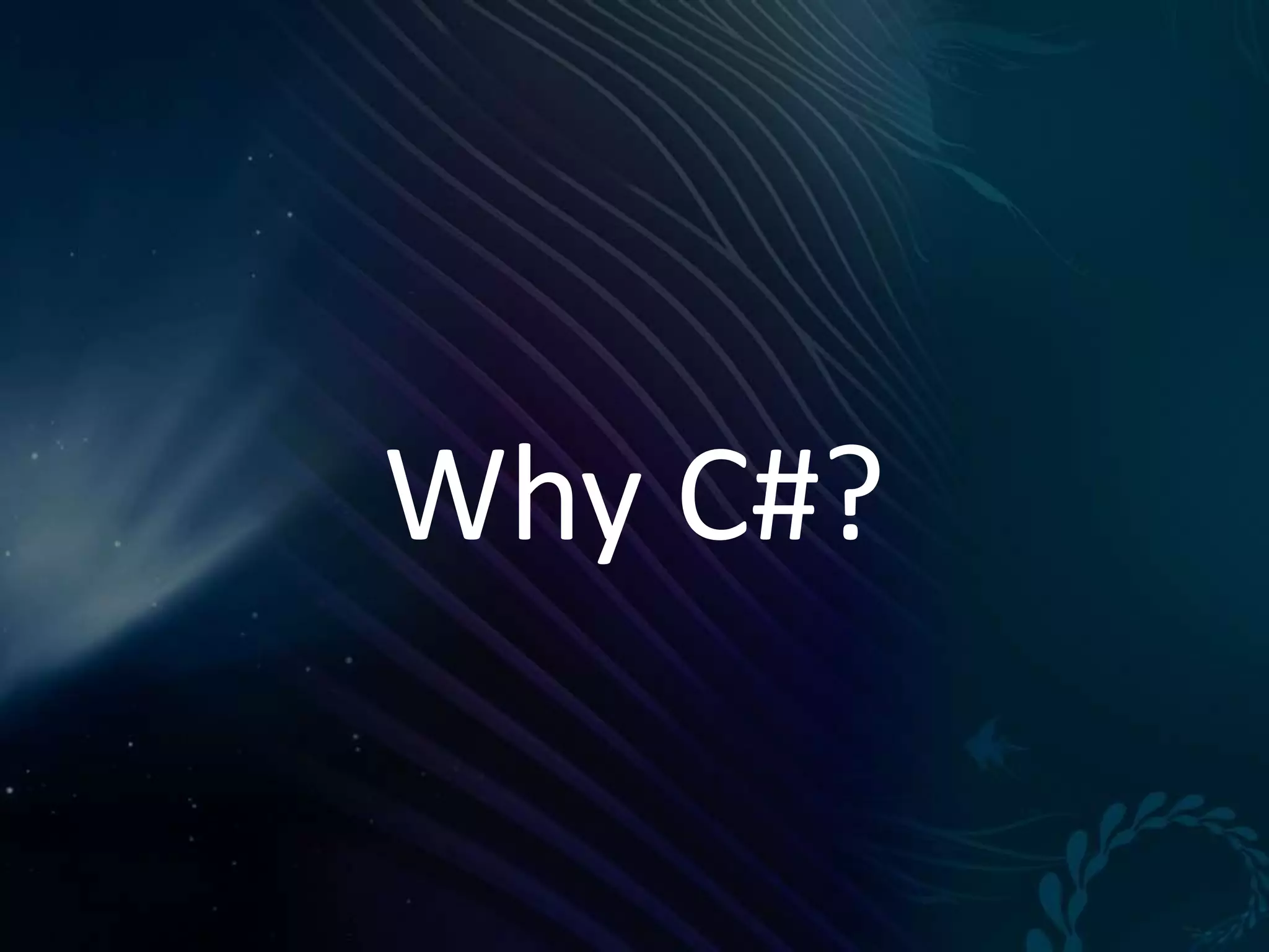 Why C#? 
