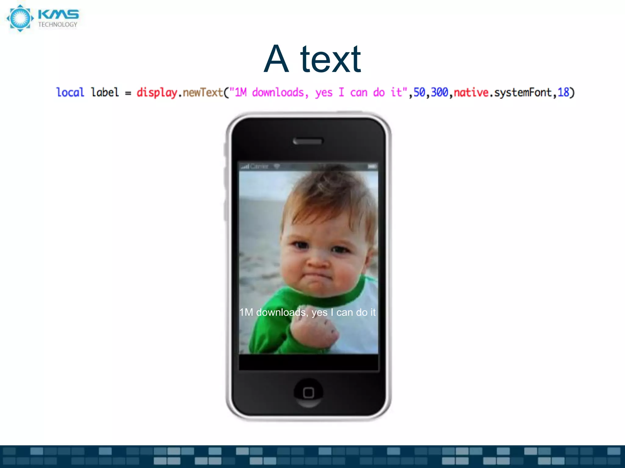 A text
1.




     1M downloads, yes I can do it
 