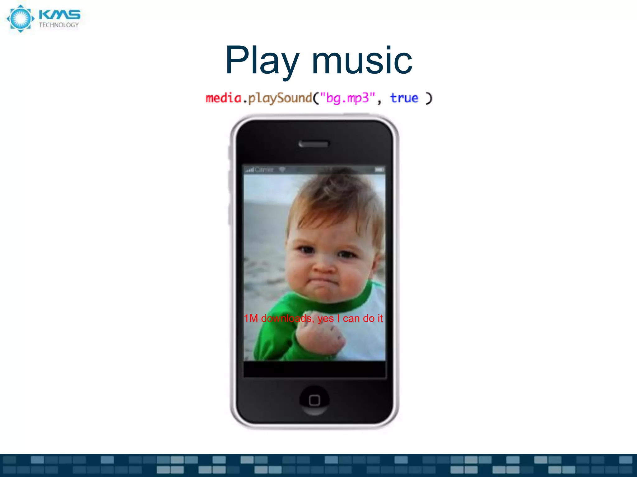 Play music
1.




      1M downloads, yes I can do it
 