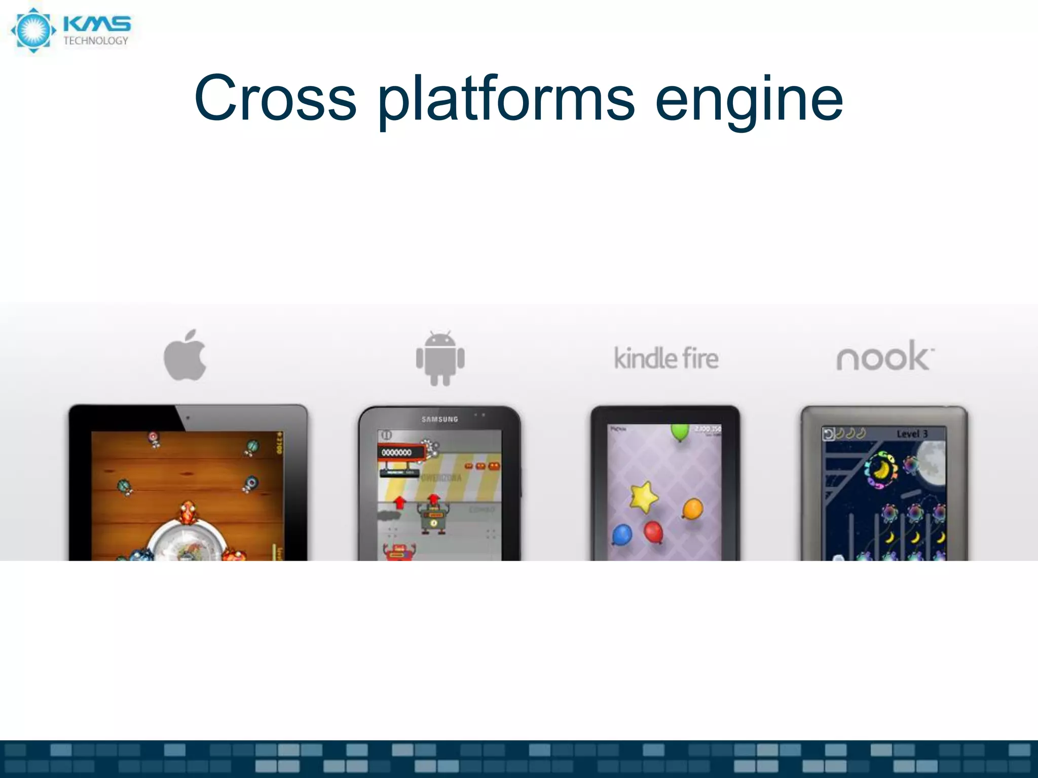 Cross platforms engine
 