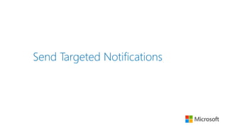 Send Targeted Notifications
 