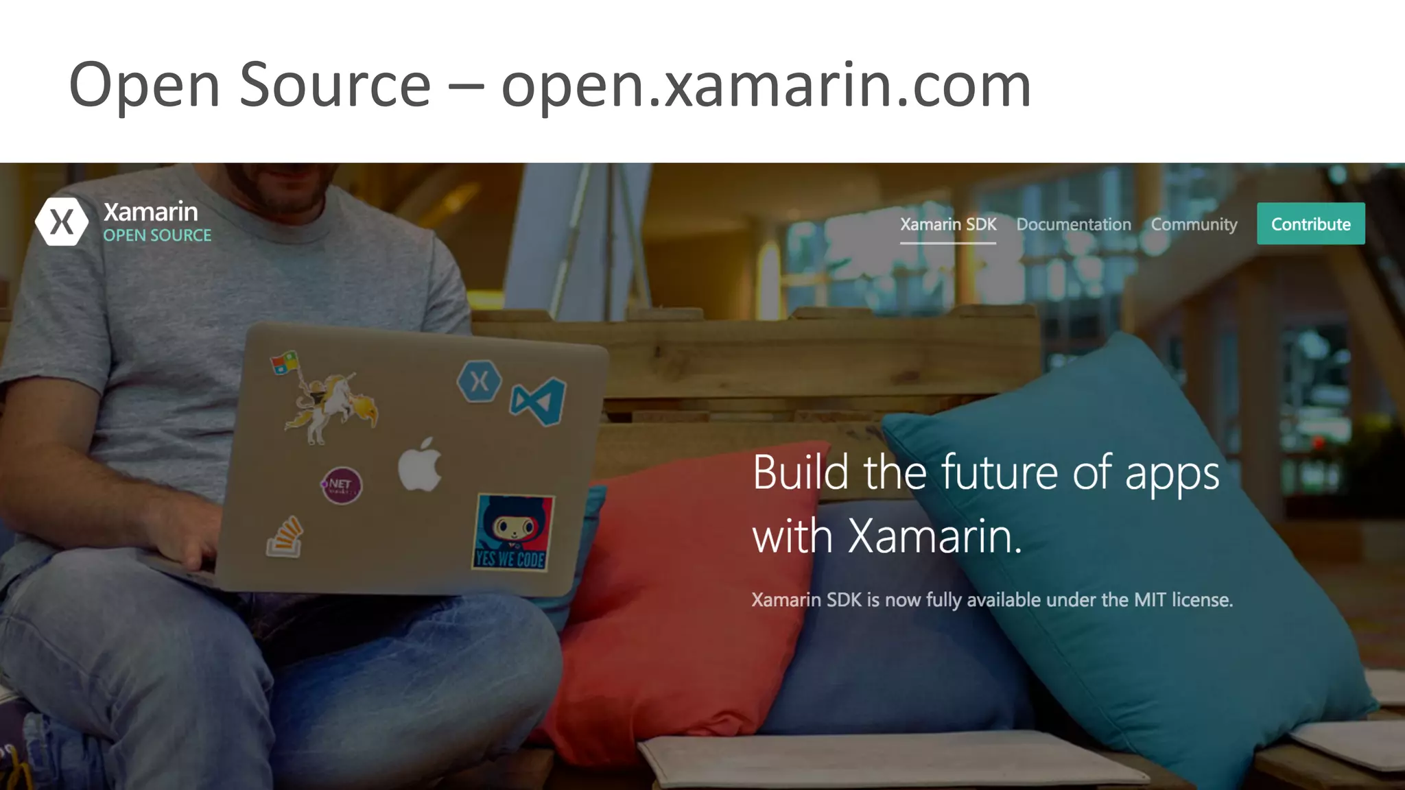 Open	Source	– open.xamarin.com
 