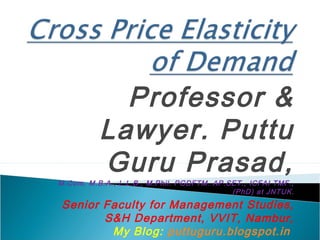 Professor &
Lawyer. Puttu
Guru Prasad,
M.Com. M.B.A., L.L.B., M.Phil. PGDFTM. AP.SET., ICFAI TMF.,
(PhD) at JNTUK.
Senior Faculty for Management Studies,
S&H Department, VVIT, Nambur,
My Blog: puttuguru.blogspot.in 
 