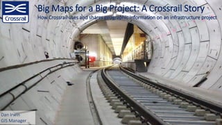Crossrail - Big Maps for a Big Project - Smart Infrastructure - Esri UK Annual Conference 2018