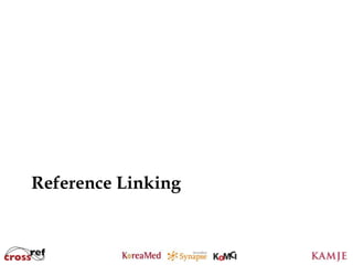 Reference Linking



                41
 