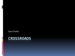 Crossroads Davis Parker 