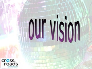 our vision 