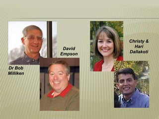 Christy & Hari DallakotiDavid EmpsonDr Bob Milliken