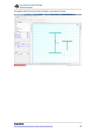 Cross Section Analysis & Design
        Worked Examples

The program asks for the center point of rotation, as the status bar shows.




http://www.engissol.com/cross-section-analysis-design.html                    96
 