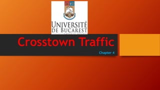 Crosstown Traffic
Chapter 4
 