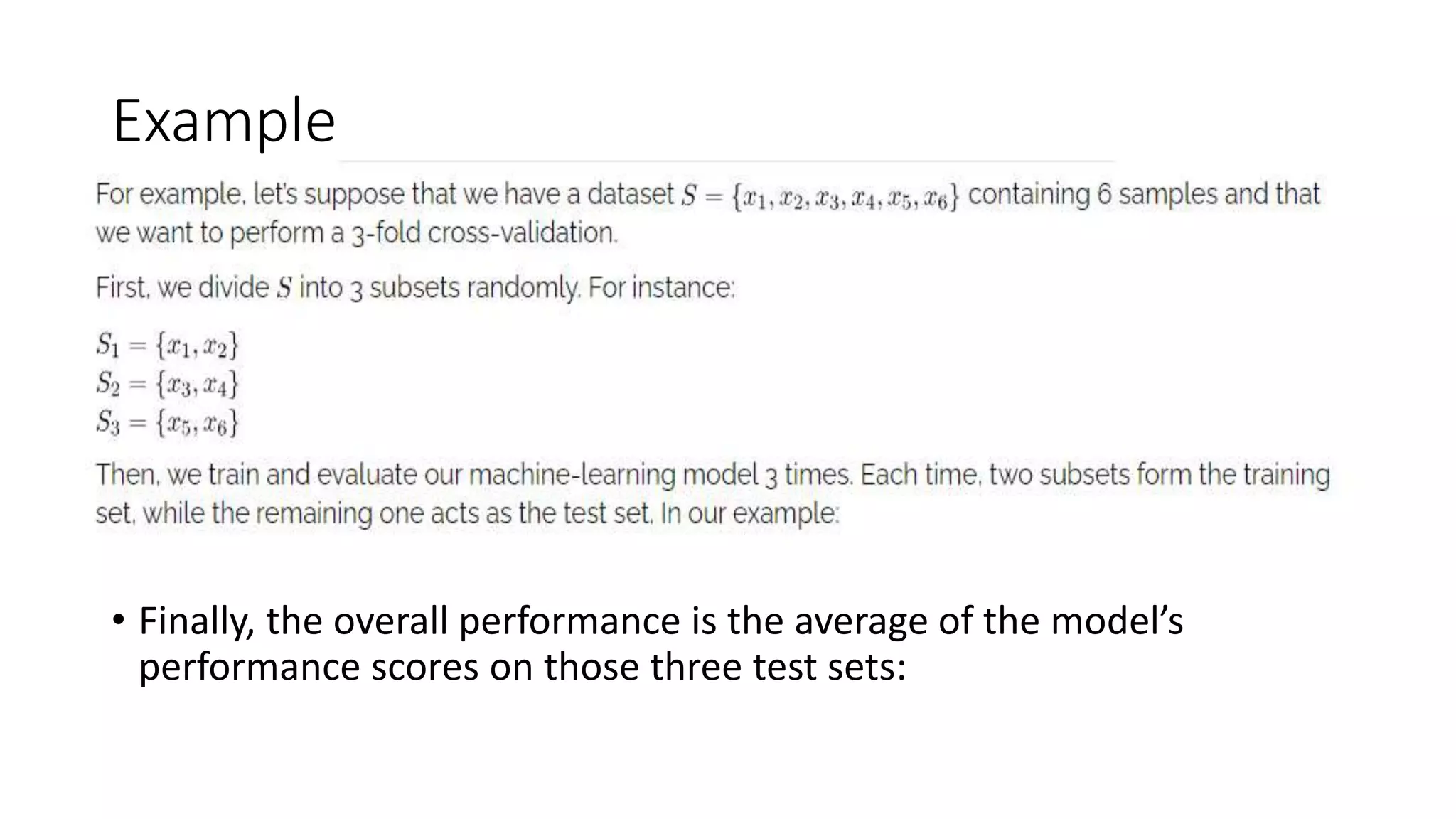Example
• Finally, the overall performance is the average of the model’s
performance scores on those three test sets:
 