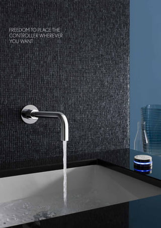 CROSSWATER DIGITAL ????32
FREEDOM TO PLACE THE
CONTROLLER WHEREVER
YOU WANT
 