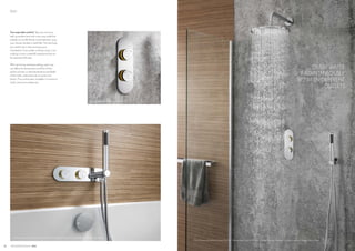 12 CROSSWATER DIGITAL DUO
DIVERT WATER
INSTANTANEOUSLY
BETWEEN DIFFERENT
OUTLETS
Two-waywatercontrol. Take your luxurious
bath up another level with a two-way outlet that
enables you to effortlessly switch between using
your shower handset or bath filler. The only thing
you need to do is relax and enjoy your
revitalisation. If you prefer a shower, enjoy a rain
soaking or even a waterfall experience that can
be operated with ease.
With up to three individual settings, each user
can define the temperature and flow of their
perfect shower, or ideal temperature and depth
of their bath, instantaneously at a press of a
button. The control pad is available in a choice of
stylish chrome trim plates too.
CROSSWATER DIGITAL DUO
DUO
13
Duo Bath with optional Central Plus Trim Set for Handset Attachment and Svelte Digital Bath Filler Waste
Duo Shower with optional Central Trim Set Showerhead: Central 300mm Shower Handset: Designer Shower Enclosure: Design Walk In Panel
Duo Shower with optional Central Trim Set
 