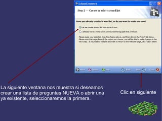 La siguiente ventana nos muestra si deseamos
crear una lista de preguntas NUEVA o abrir una
ya existente, seleccionaremos la primera.

Clic en siguiente

 