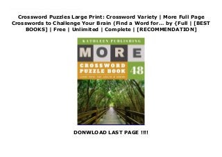 Crossword Puzzles Large Print: Crossword Variety | More Full Page
Crosswords to Challenge Your Brain (Find a Word for… by {Full | [BEST
BOOKS] | Free | Unlimited | Complete | [RECOMMENDATION]
DONWLOAD LAST PAGE !!!!
Download Crossword Puzzles Large Print: Crossword Variety | More Full Page Crosswords to Challenge Your Brain (Find a Word for… PDF Online 50 Crosswords Fun Puzzles to Boost Your Brain Power for Kids, Teens, Adults and Senior!Crossword Puzzles Large Print: Crossword Variety More Full Page Crosswords to Challenge Your Brain (Find a Word for Adults &Seniors) forest garden design Perfect Gift for your kids, mom, dad, senior, friends and familyThis Book Contains: 50 Crossword Puzzles with solutionLarge-print puzzles that are easy to readFull page solutionsPremium matte cover designLarge Printed on high quality PaperPerfectly Large sized at 8.5 x 11 Paperback Add To Cart Today!Guaranteed To Love.
 