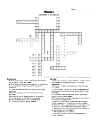 Vertical
1. Signo que colocado sobre una nota o silencio, indica
que puede prolongarse su duración a voluntad.
(calderón)
...