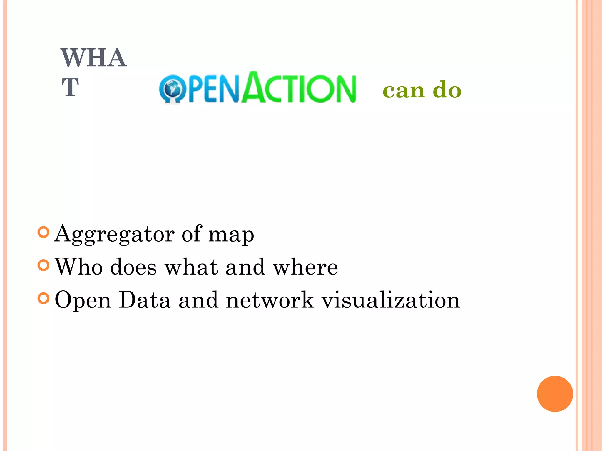 WHAT Aggregator of map Who does what and where Open Data and network visualization can do 