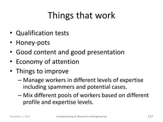 Things that work
•   Qualification tests
•   Honey-pots
•   Good content and good presentation
•   Economy of attention
• ...
