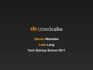 Darren  Westlake Luke  Lang Tech Startup School 2011 
