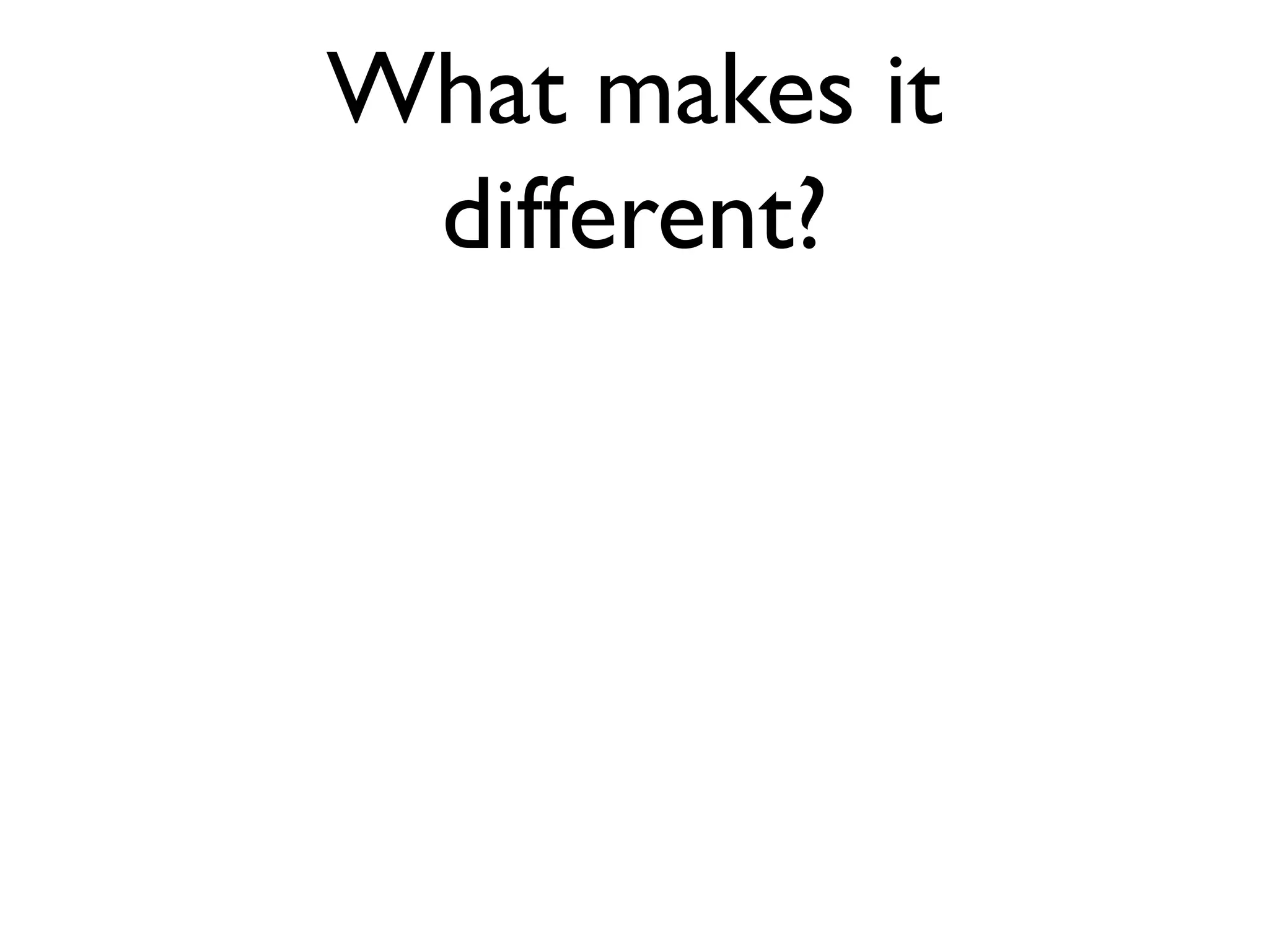 Crowd Documentation Knowledge is created and curated by a mostly uncoordinated collective. 