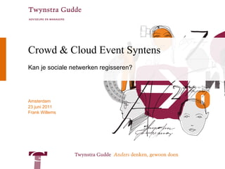 Crowd & Cloud Event Syntens Kan je sociale netwerken regisseren? 