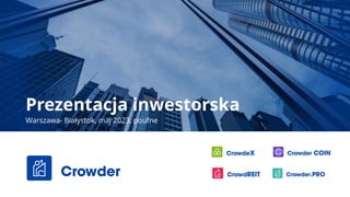 Prezentacja inwestorska
Warszawa- Białystok, maj 2023, poufne
 
