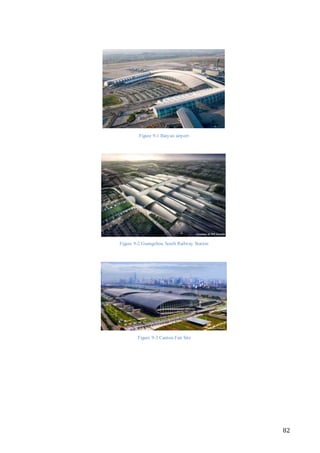 82
Figure 9-1 Baiyun airport
Figure 9-2 Guangzhou South Railway Station
Figure 9-3 Canton Fair Site
 