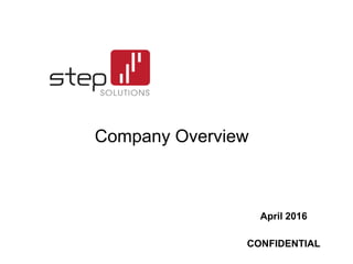 April 2016
CONFIDENTIAL
1
Company Overview
 