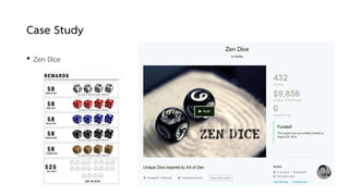 Case Study
• Zen Dice
 