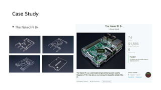 Case Study
• The Naked Pi B+
 