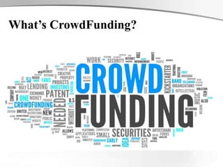 What’s CrowdFunding?
 